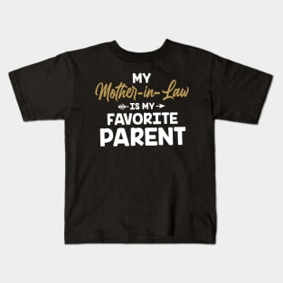 My Mother In Law Is My Favorite Parent Kids T-Shirt